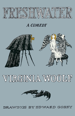 Freshwater, a Comedy: The Virginia Woolf Library Authorized Edition - Woolf, Virginia
