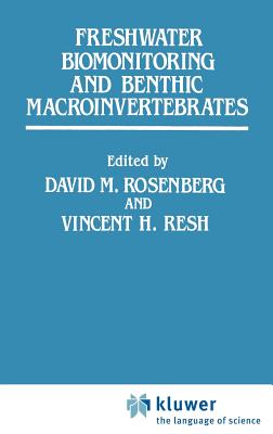 Freshwater Biomonitoring and Benthic Macroinvertebrates - Rosenberg, David M (Editor), and Resh, Vincent H (Editor)