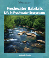 Freshwater Habitats: Life in Freshwater Ecosystems