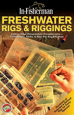 Freshwater Rigs & Riggings: Cutting Edge Presentation Paraphernalia - In-Fisherman