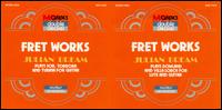 Fret Works - Julian Bream (guitar); Julian Bream (lute)