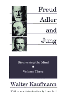 Freud, Alder, and Jung: Discovering the Mind