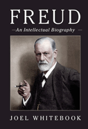 Freud: An Intellectual Biography