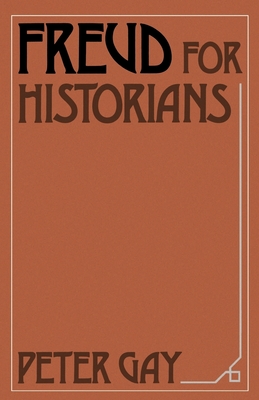 Freud for Historians - Gay, Peter