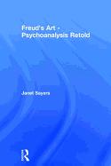 Freud's Art - Psychoanalysis Retold