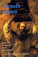 Freud's Moses: Judaism Terminable and Interminable
