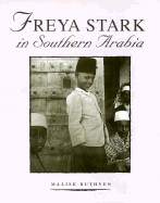 Freya Stark in Southern Arabia