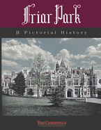 Friar Park: A Pictorial History