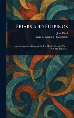 Friars and Filipinos - Rizal, Jos�, and Gannett, Frank E (Frank Ernest)