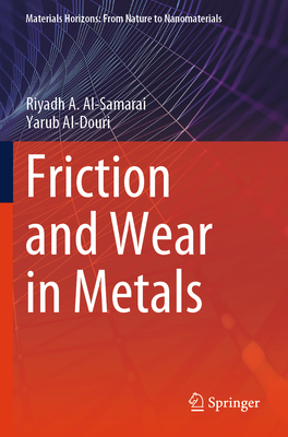 Friction and Wear in Metals - Al-Samarai, Riyadh A., and Al-Douri, Yarub