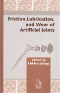 Friction, Lubrication and Wear of Artificial Joints