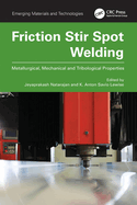 Friction Stir Spot Welding: Metallurgical, Mechanical and Tribological Properties
