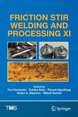 Friction Stir Welding and Processing XI - Hovanski, Yuri (Editor), and Sato, Yutaka (Editor), and Upadhyay, Piyush (Editor)