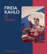Frida Kahlo at Home