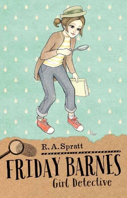 Friday Barnes 1: Girl Detective - Spratt, R. A.