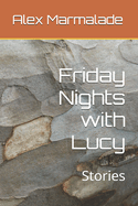 Friday Nights with Lucy: Stories