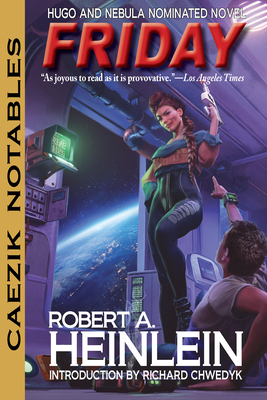 Friday - Heinlein, Robert A, and Chwedyk, Richard (Introduction by)