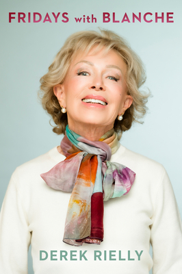 Fridays with Blanche - Rielly, Derek