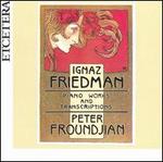 Friedman: Piano Works and Transcriptions