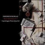 Friedrich Kuhlau: Piano Quartets 1 & 2