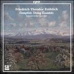 Friedrich Theodor Fr�hlich: Complete String Quartets