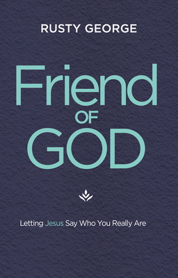 Friend of God - George, Rusty