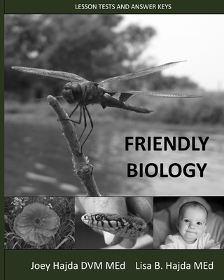 Friendly Biology Lesson Tests and Answer Keys - Hajda, Lisa B, and Hajda, Joey a