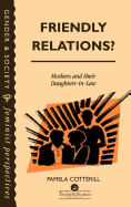 Friendly Relations?: Mothers and Their Daughters-In-Law