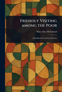Friendly Visiting Among the Poor