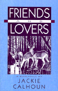 Friends and Lovers: A Romance