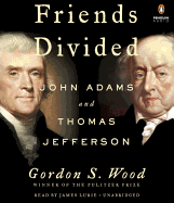 Friends Divided: John Adams and Thomas Jefferson