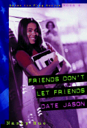Friends Don't Let Friends Date Jason - Rue, Nancy N