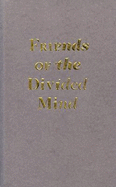 Friends of the Divided Mind