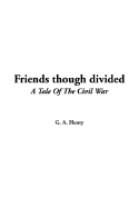 Friends Though Divided