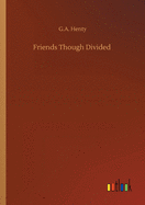 Friends Though Divided