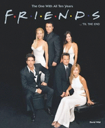 "Friends" Til the End: The One With All Ten Years