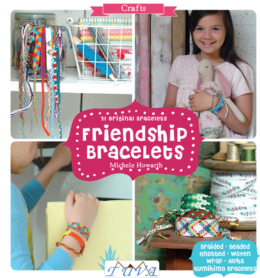 Friendship Bracelets - Howarth, M