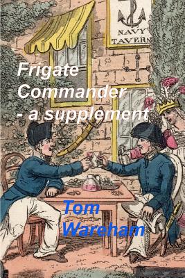 Frigate Commander - A Supplement - Wareham, Tom
