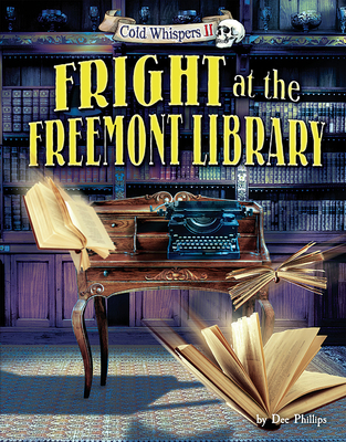 Fright at the Freemont Library - Phillips, Dee