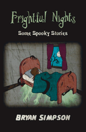 Frightful Nights: Some Spooky Stories
