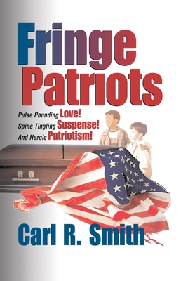 Fringe Patriots - Smith, Carl R