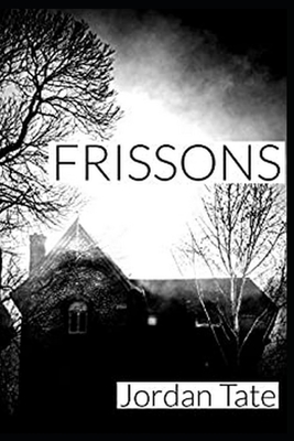 Frissons - Tate, Jordan