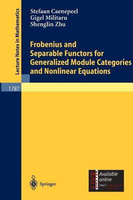 Frobenius and Separable Functors for Generalized Module Categories and Nonlinear Equations - Caenepeel, Stefaan, and Militaru, Gigel, and Zhu, Shenglin