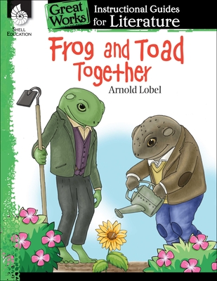 Frog and Toad Together: An Instructional Guide for Literature - Smith, Emily R