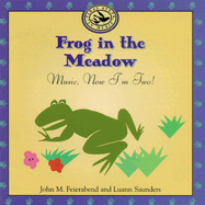 Frog in the Meadow: Music, Now I'm Two!