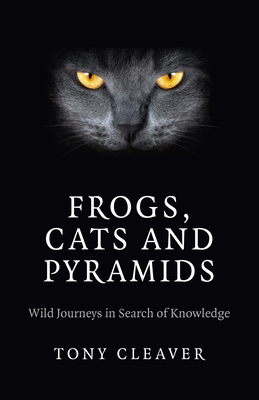 Frogs, Cats and Pyramids - Cleaver, Tony
