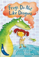 Frogs Do Not Like Dragons