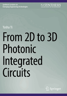 From 2D to 3D Photonic Integrated Circuits