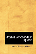 From a Bench in Our Square