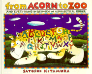 From Acorn to Zoo: And Everything in Between in Alphabetical Order